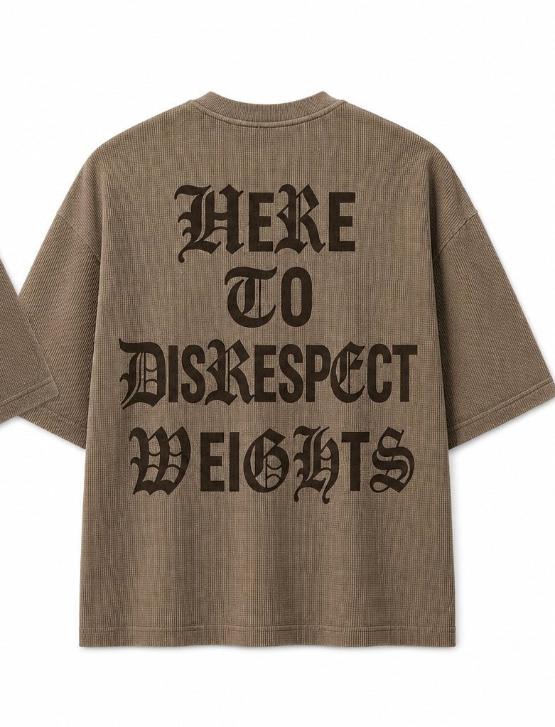 “Here To Disrespect Weight” Brown Waffle Tee